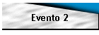 Evento 2